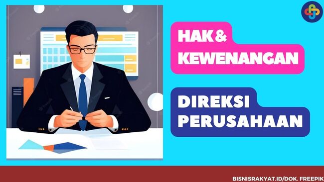 Hak & Kewenangan Menjadi Direksi Suatu Perusahaan